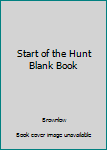 Hardcover Start of the Hunt Blank Book