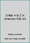 Hardcover Critter A to Z in American Folk Art Book