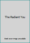 Hardcover The Radiant You Book