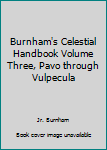 Unknown Binding Burnham's Celestial Handbook Volume Three, Pavo through Vulpecula Book