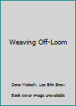 Hardcover Weaving Off-Loom Book