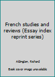 Unknown Binding French studies and reviews (Essay index reprint series) Book