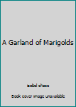 Paperback A Garland of Marigolds Book