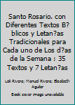 Paperback Santo Rosario. con Diferentes Textos B?blicos y Letan?as Tradicionales para Cada uno de Los d?as de la Semana : 35 Textos y 7 Letan?as [Spanish] Book