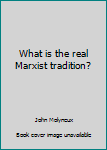 Paperback What is the real Marxist tradition? Book