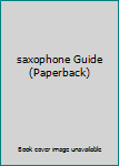 Paperback saxophone Guide (Paperback) Book