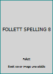 Hardcover FOLLETT SPELLING 8 Book