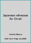 Unknown Binding Japanese witnesses for Christ Book