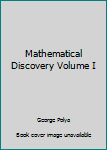 Hardcover Mathematical Discovery Volume I Book