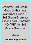 Paperback Grammar 3rd Grade : Gobs of Grammar Workbook Grade 3 - 3rd Grade Grammar Lessons and Printables NO PREP for 3rd Grade Grammar Book