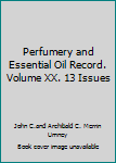 Hardcover Perfumery and Essential Oil Record. Volume XX. 13 Issues Book