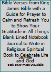 My Prayer Journal : 50 Bible Verses from King James Bible with a Guide for Prayer to Calm and Refresh You to Show Your Gratitude in All Things Blank Lined Notebook Journal to Write in Religious Spirit