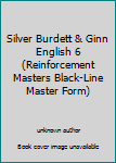 Paperback Silver Burdett & Ginn English 6 (Reinforcement Masters Black-Line Master Form) Book