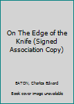 Hardcover On The Edge of the Knife (Signed Association Copy) Book