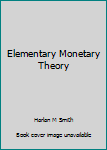 Paperback Elementary Monetary Theory Book