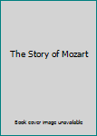 Hardcover The Story of Mozart Book