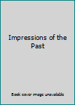 Paperback Impressions of the Past Book