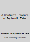 Hardcover A Children's Treasure of Sephardic Tales Book