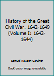 Hardcover History of the Great Civil War. 1642-1649 (Volume I: 1642-1644) Book