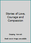 Hardcover Stories of Love, Courage and Compassion Book