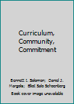 Paperback Curriculum, Community, Commitment Book