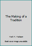 Paperback The Making of a Tradition Book