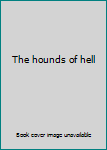 The hounds of hell