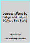 Hardcover Degrees Offered by College and Subject (College Blue Book) Book