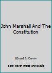 Hardcover John Marshall And The Constitution Book