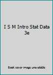 Paperback I S M Intro Stat Data 3e Book