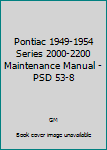 Pontiac 1949-1954 Series 2000-2200 Maintenance Manual - PSD 53-8
