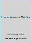 Hardcover The Princess a Medley Book