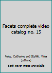 Paperback Facets complete video catalog no. 15 Book