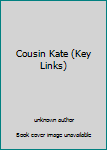Unknown Binding Cousin Kate (Key Links) Book