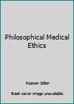 Paperback Philosophical Medical Ethics Book