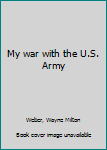 Unknown Binding My war with the U.S. Army Book