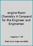 Hardcover engine-Room Chemistry A Compend for the Engineer and Engineman Book