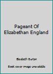 Paperback Pageant Of Elizabethan England Book