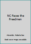 Hardcover NC Faces the Freedmen Book