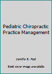 Hardcover Pediatric Chiropractic Practice Management Book