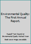 Environmental Quality: The First Annual Report of the Council on Environmental Quality