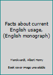 Unknown Binding Facts about current English usage, (English monograph) Book