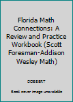 Paperback Florida Math Connections: A Review and Practice Workbook (Scott Foresman-Addison Wesley Math) Book