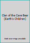 By Jean M. Auel Clan of the Cave Bear (Earth's Children) (First Edition)