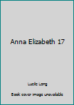 Hardcover Anna Elizabeth 17 Book