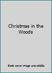 Hardcover Christmas in the Woods Book