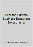 Paperback Pearson Custom Business Resources Investments Book