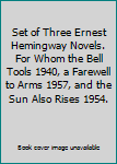 Set of Three Ernest Hemingway Novels. For Whom the Bell Tools 1940, a Farewell to Arms 1957, and the Sun Also Rises 1954.