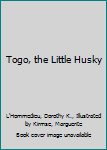 Hardcover Togo, the Little Husky Book