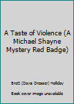 Unknown Binding A Taste of Violence (A Michael Shayne Mystery Red Badge) Book